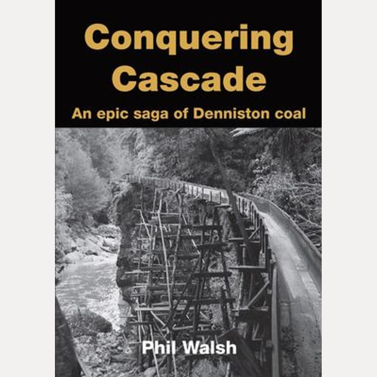 Conquering Cascade - An Epic Saga of Denniston Coal