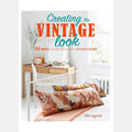 Creating the Vintage Look: 35 ways to upcycle for a stylish home cover image