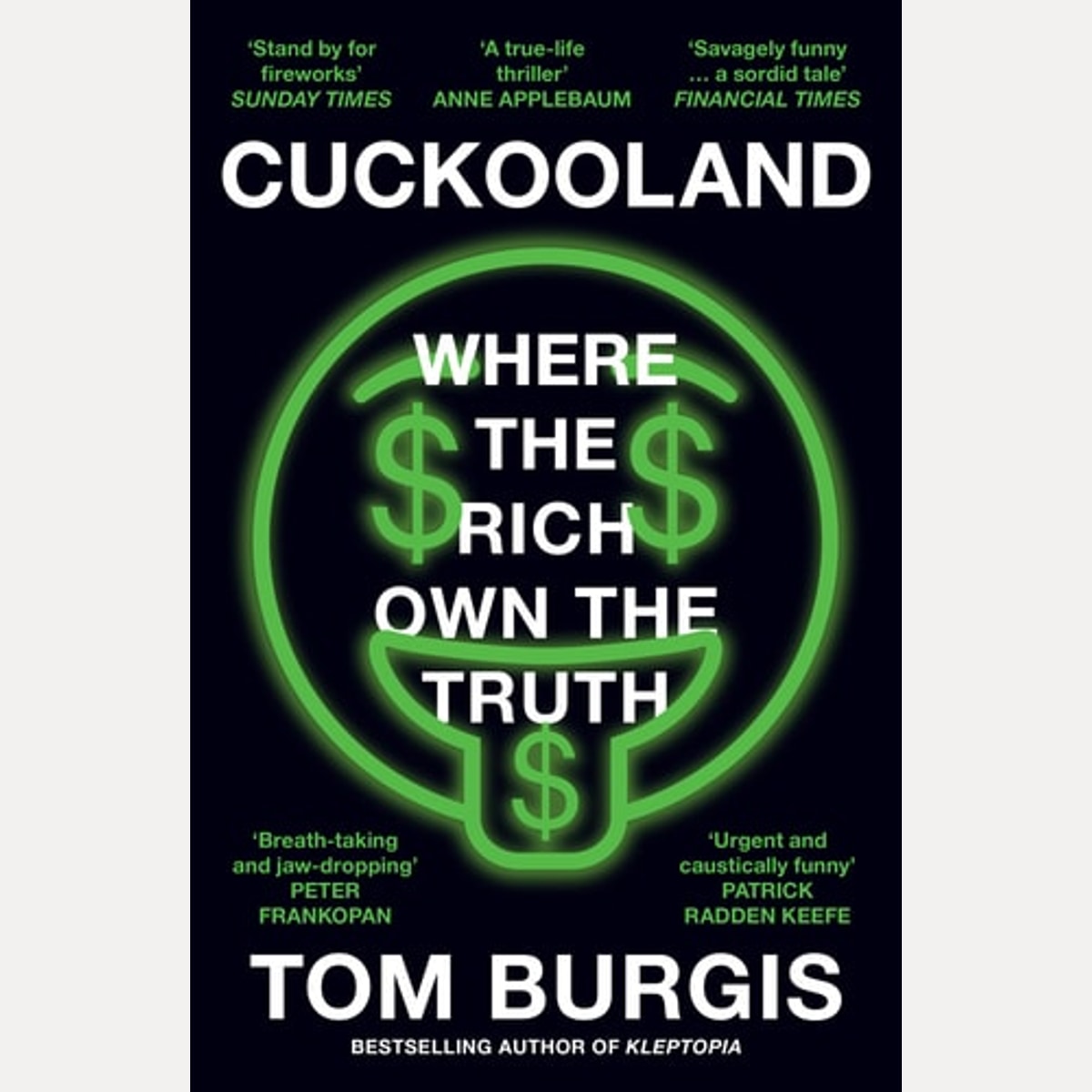 Cuckooland Where the Rich Own the Truth, Tom Burgis