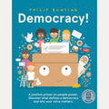 Democracy! A Positive Primer on People Power. Discover What Defines a Democracy and Why Your Voice Matters