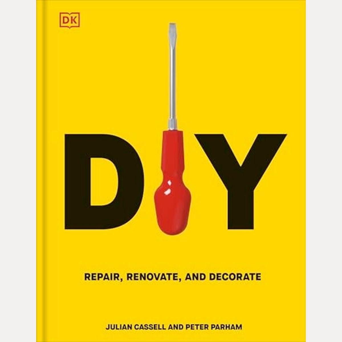 Diy Repair, Renovate and Decorate, Peter Parham,Julian Cassell