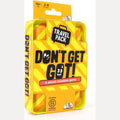 DONT GET GOT
