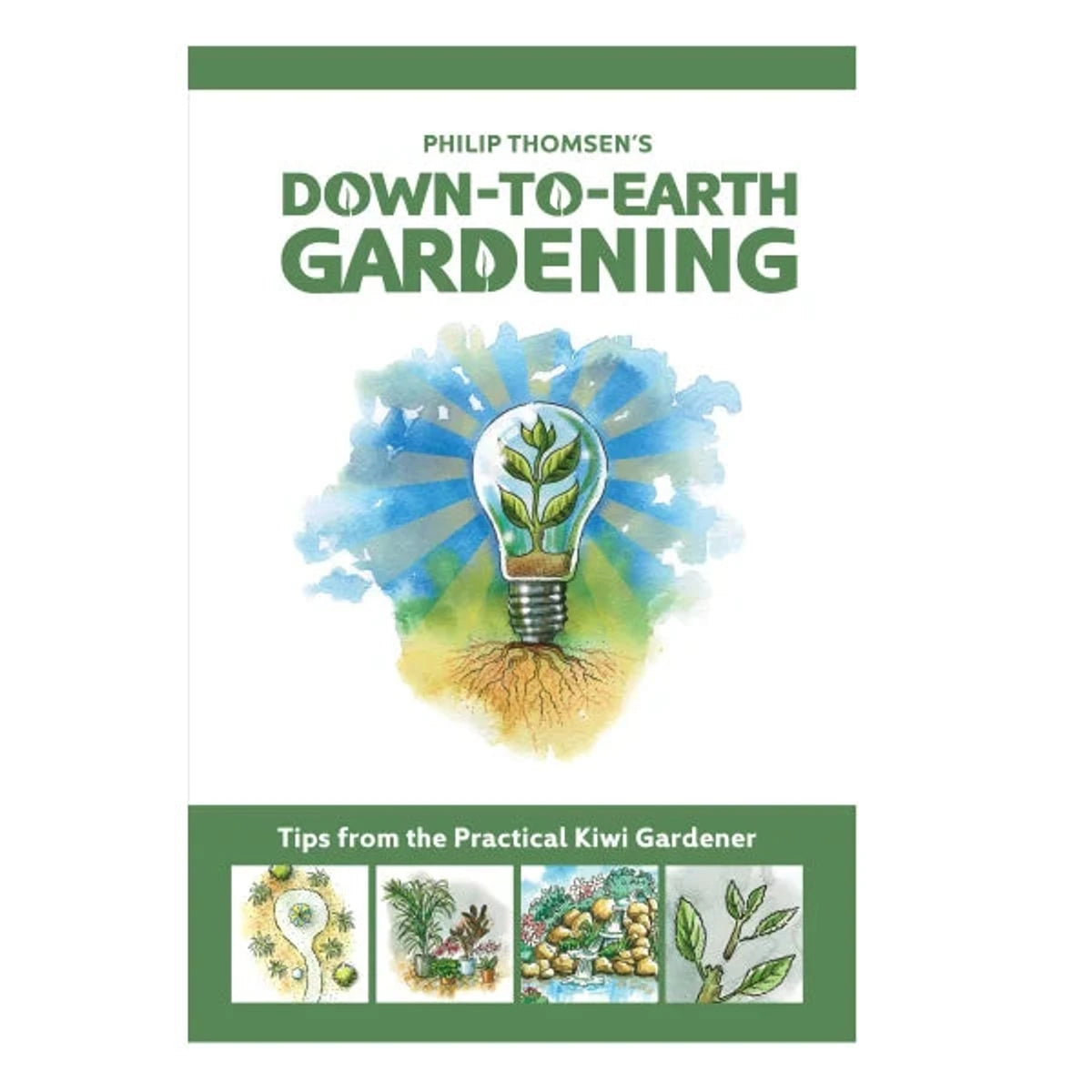 Down to Earth Gardening: Tips from the Practical Kiwi Gardener by Philip Thomsen