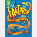 Epic FACTopia! Follow the Trail of 400 Extreme Facts by Rose Davidson