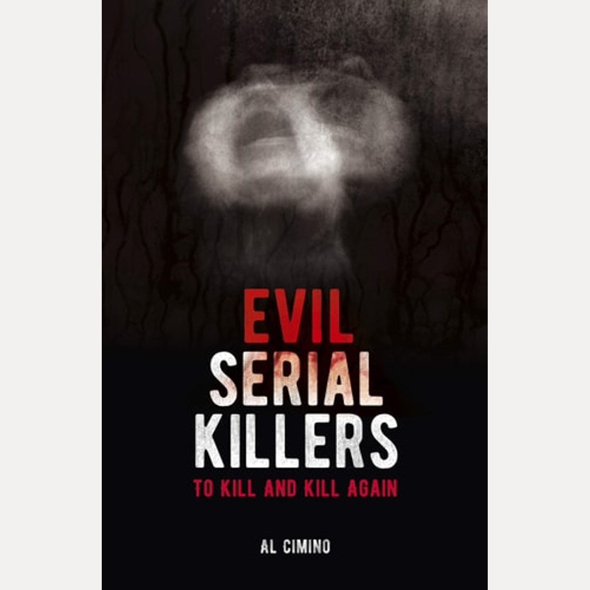 Evil Serial Killers To Kill and Kill Again, Al Cimino