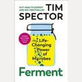 Ferment The Life-Changing Power of Microbes