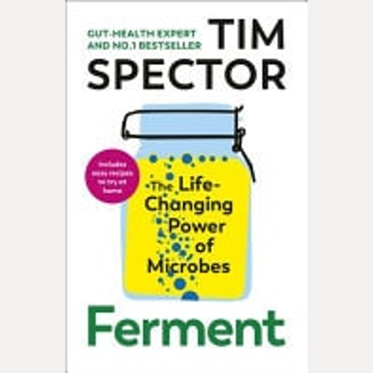 Ferment The Life-Changing Power of Microbes