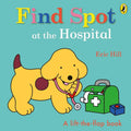 Find Spot at the Hospital: A Lift-the-Flap Story cover image