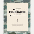 Fish and Game Cookbook The