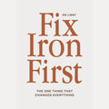 Fix Iron First The One Thing that Changes Everything, Libby Weaver