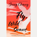 Fly, Wild Swans My Mother, Myself and China, Jung Chang