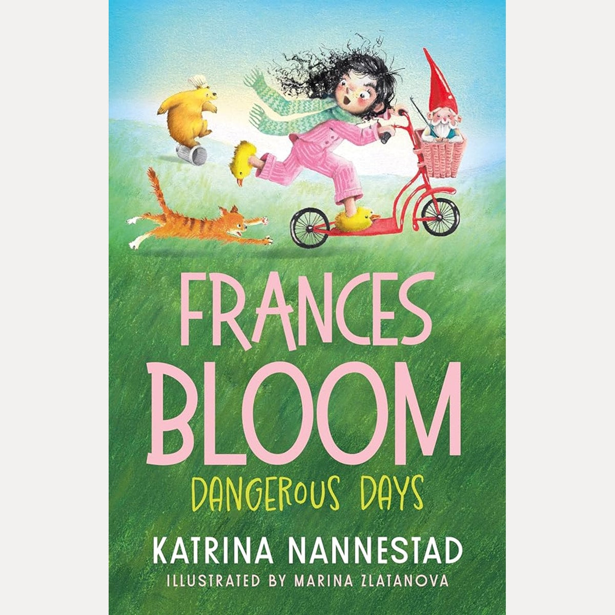 Frances Bloom: Dangerous Days (Frances Bloom, #2): The new book in the cheeky illustrated children's series from the award-winning author of THE TRAVELLING BOOKSHOP and RABBIT, SOLDIER, ANGEL, THIEF cover image