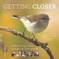 Getting Closer Rediscovering Nature Through Bird Photography, Paul Sorrell