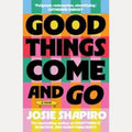 Good Things Come and Go, Josie Shapiro