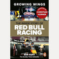 Growing Wings The Inside Story of Red Bull Racing, Ben Hunt