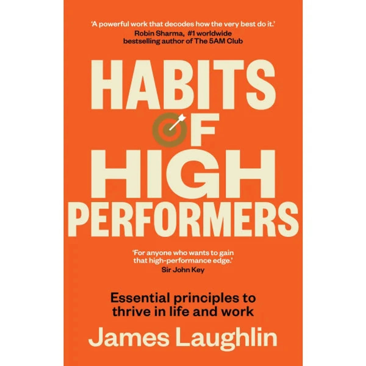 Habits of High Performers: Essential principles to thrive in life and work