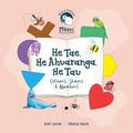 He Tae, He Huaranga, He Tau Colours, Shapes and Numbers