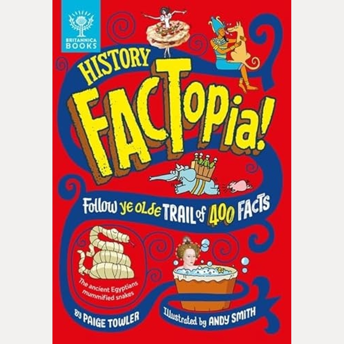 History FACTopia! Follow Ye Olde Trail of 400 Facts [Britannica]