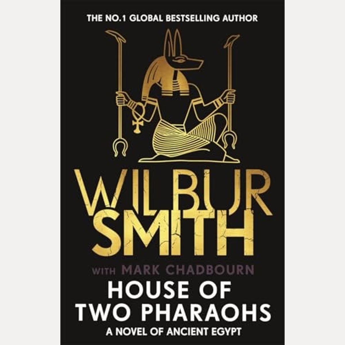 House of Two Pharaohs The Next Instalment in the Ancient Egyptian Series for 2025 from Bestselling Master of Adventure, Wilbur Smith