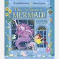 How to Grow a Mermaid by Rachel Morrisroe