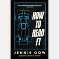 How to Read F1 Everything You Need to Know about Racing in the Fast Lane, Jennie Gow