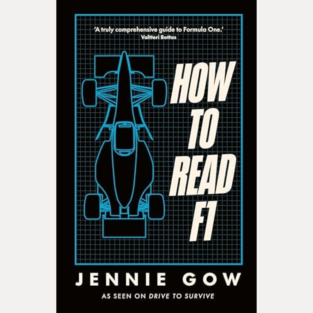 How to Read F1 Everything You Need to Know about Racing in the Fast Lane, Jennie Gow
