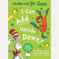 I Can Add Upside Down: An Introduction to Easy Addition! (Learn With Dr. Seuss) cover image