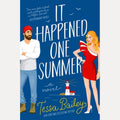 It Happened One Summer A Novel, Tessa Bailey