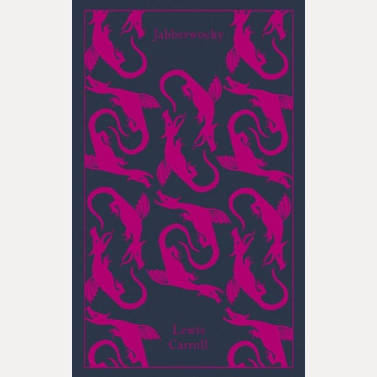 Jabberwocky and Other Nonsense Collected Poems