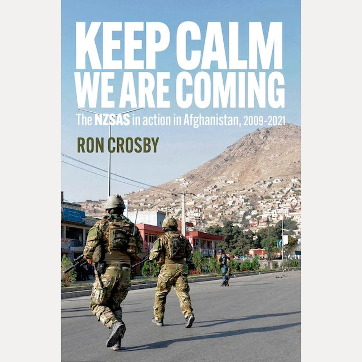 Keep Calm — We Are Coming: The NZSAS in Action in Afghanistan 2009-2021 cover image