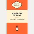 Kingdom of Fear Loathsome Secrets of a Star-Crossed Child in the Final Days of the American Century by Hunter S. Thompson,Hunter S