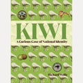 Kiwi A Curious Case of National Identity, Richard Wolfe