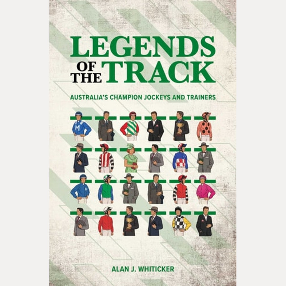 Legends of the Track Australia's Greatest Jockeys and Trainers, Alan Whiticker