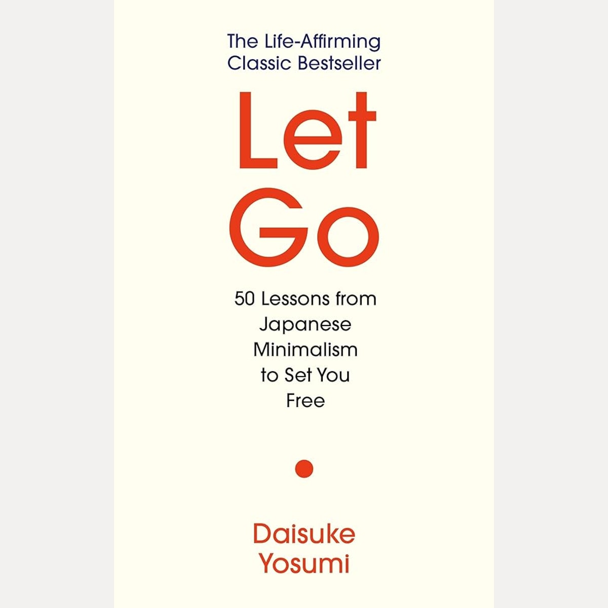 Let Go: 50 Lessons from Japanese Minimalism to Set You Free cover image
