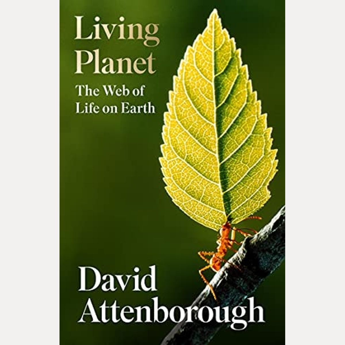Living Planet The Web of Life on Earth, David Attenborough