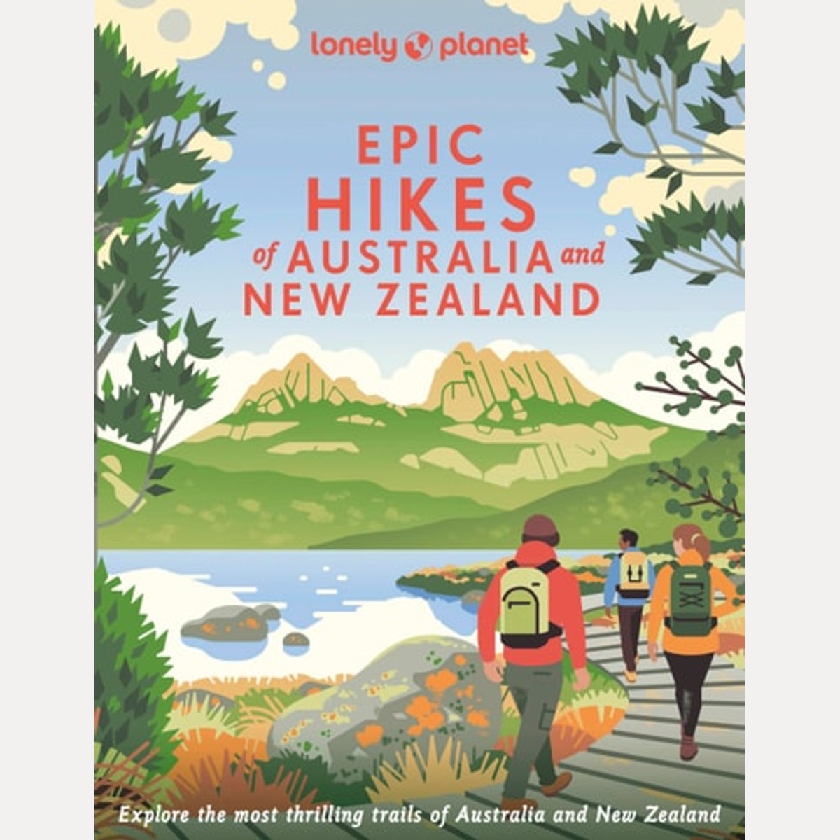 Lonely Planet Epic Hikes of Australia and New Zealand, Lonely Planet