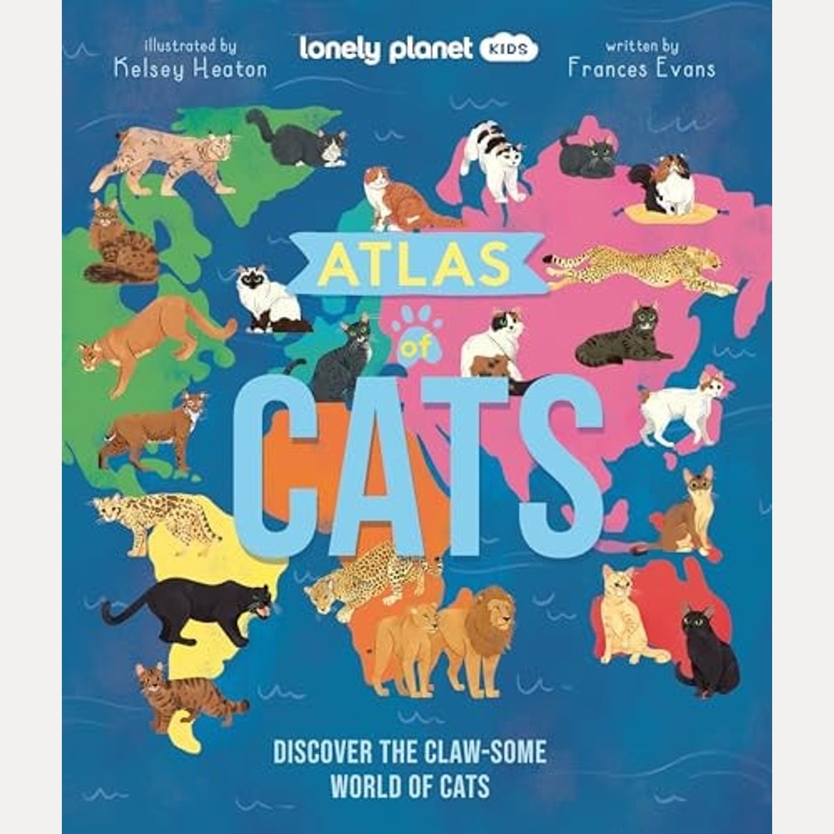 Lonely Planet Kids Atlas of Cats, Frances Evans