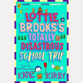 Lottie Brooks's Totally Disastrous School-Trip cover image