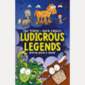 Ludicrous Legends A Hilariously Wacky Graphic Novel That Reimagines Myths and Folklore, for Fans of HORRIBLE HISTORIES!