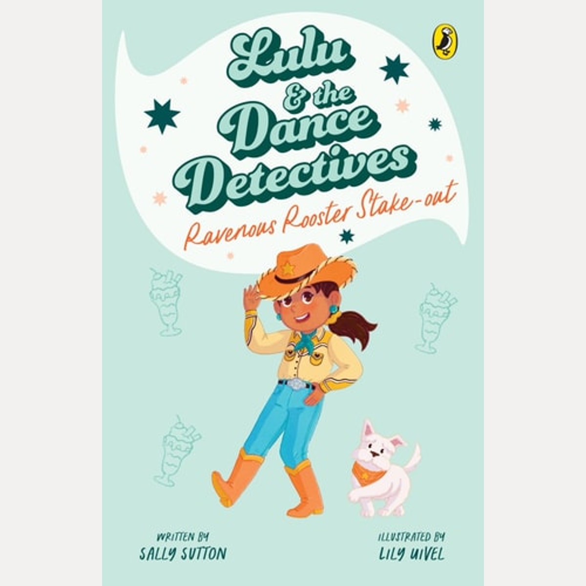 Lulu and the Dance Detectives #4: Ravenous Rooster Stake-Out