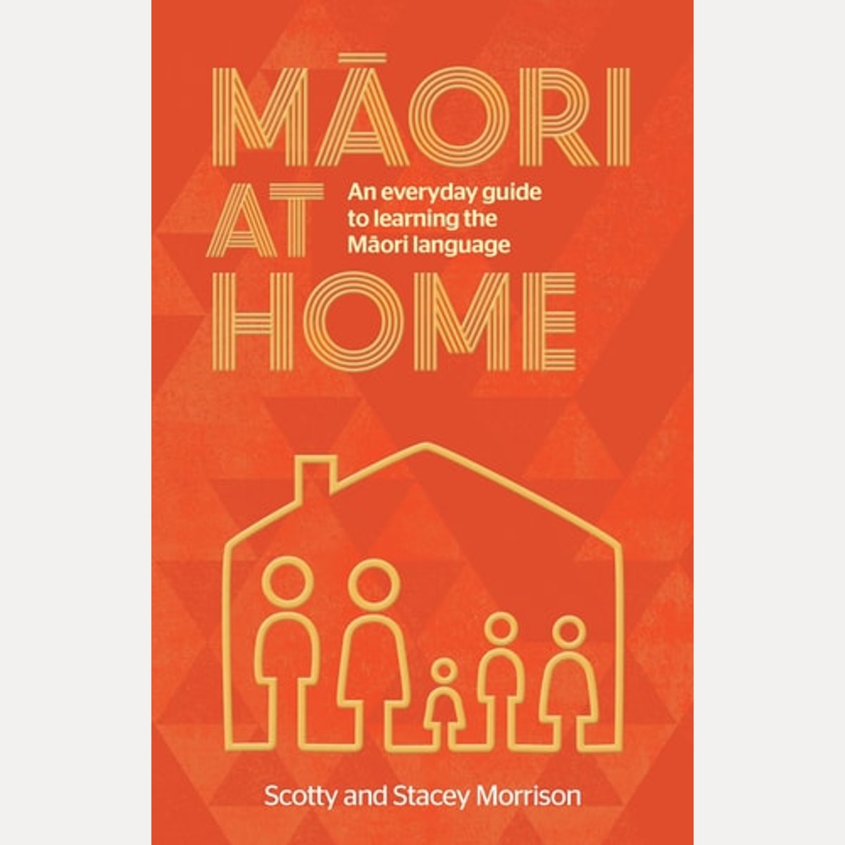 Māori at Home An Everyday Guide to Learning the Māori Language