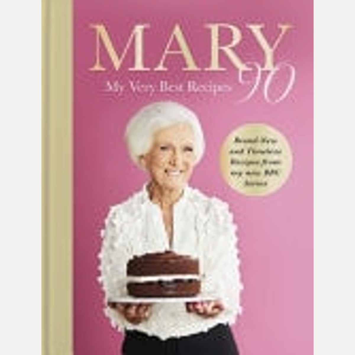 Mary 90 My Very Best Recipes, Mary Berry