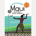 Maui and Other Maori Legends 8 Classic Tales of Aotearoa