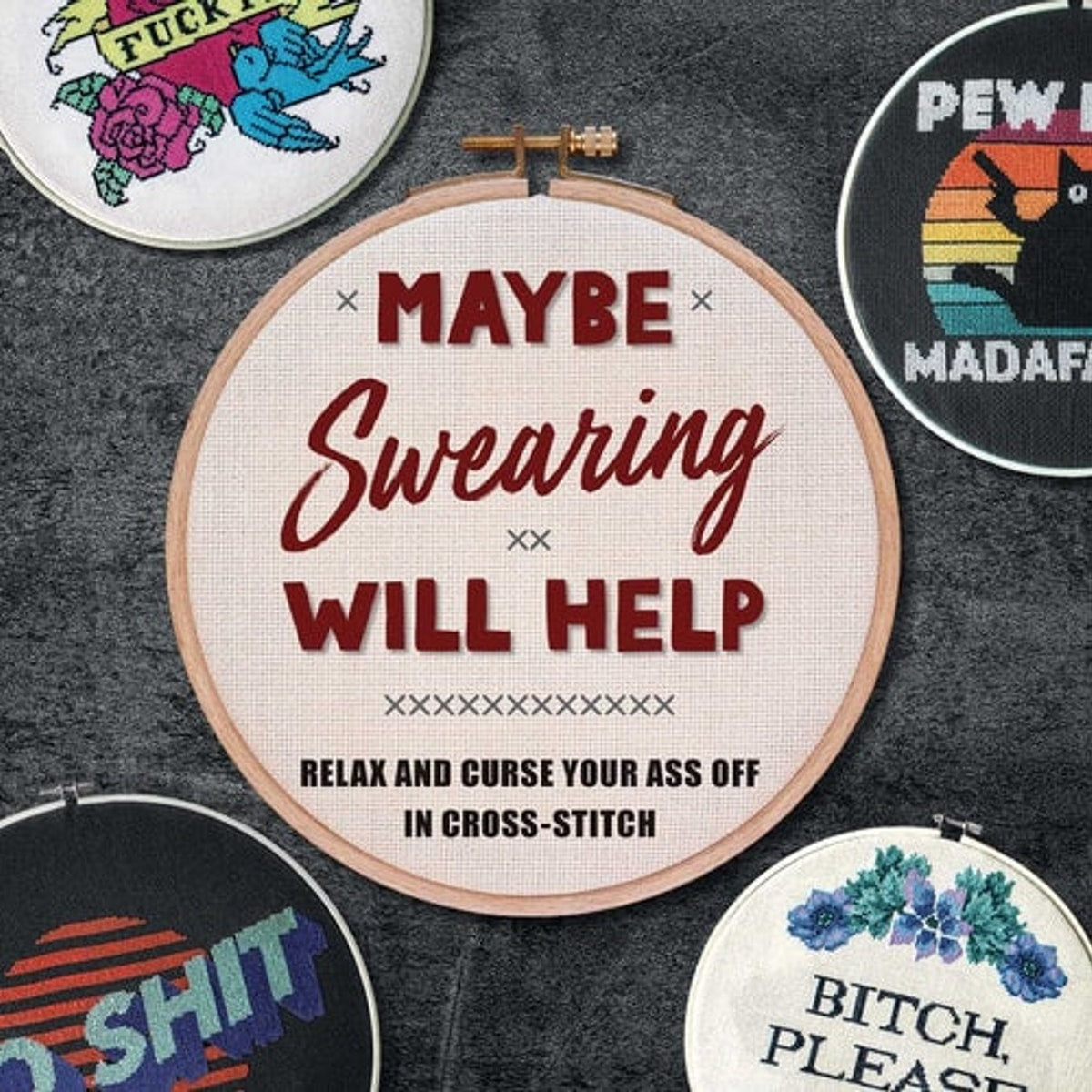 Maybe Swearing Will Help Relax and Curse Your Ass Off in Cross-Stitch