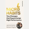 Micro-Habits The 52 Tiny Changes That Drive High Performance, Jake Humphrey,Damian Hughes
