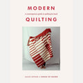 Modern Quilting A Contemporary Guide to Quilting by Hand