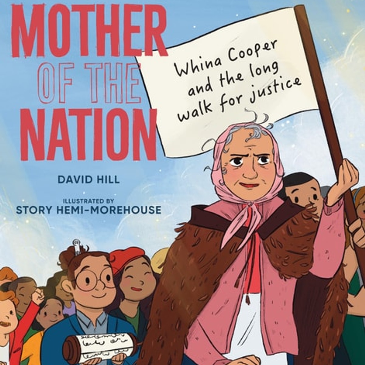 Mother of the Nation Whina Cooper and the Long Walk for Justice by David Hill