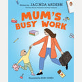 Mum's Busy Work by Jacinda Ardern