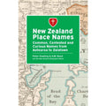 New Zealand Place Names: Common, Contested and Curious Names from Aotearoa to Zalatown