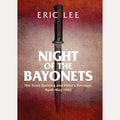 Night of the Bayonets The Texel Uprising and Hitler's Revenge, April-May 1945, Lee Eric